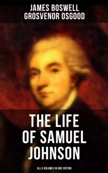 Image for THE LIFE OF SAMUEL JOHNSON - All 6 Volumes in One Edition