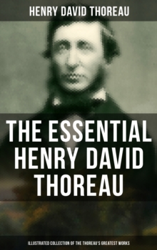 Image for Essential Henry David Thoreau (Illustrated Collection of the Thoreau's Greatest Works)
