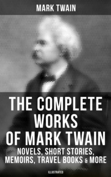 Image for Complete Works of Mark Twain: Novels, Short Stories, Memoirs, Travel Books, Letters & More (Illustrated)