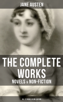 Image for Complete Works of Jane Austen: Novels & Non-Fiction (All 12 Books in One Edition)