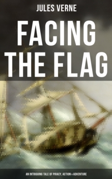 Image for Facing the Flag (An Intriguing Tale of Piracy, Action & Adventure)