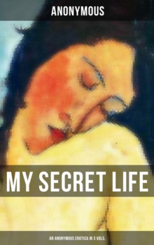 Image for My Secret Life (An Anonymous Erotica in 3 Vols.)