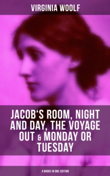 Image for Virginia Woolf: Jacob's Room, Night and Day, The Voyage Out & Monday or Tuesday