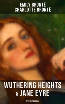 Image for Wuthering Heights & Jane Eyre (Deutsche Ausgabe): Die beliebtesten Liebesgeschichten der Weltliteratur