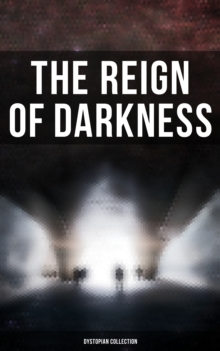 Image for Reign of Darkness (Dystopian Collection)