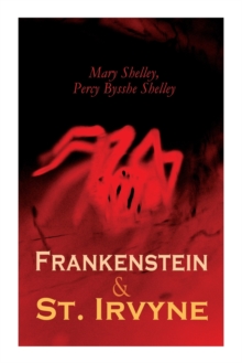 Image for Frankenstein & St. Irvyne : Two Gothic Novels by The Shelleys