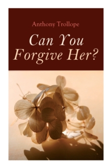 Image for Can You Forgive Her? : Palliser Novel