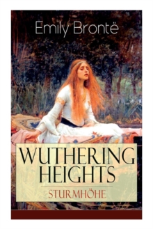 Image for Wuthering Heights - Sturmh he : Eine der bekanntesten Liebesgeschichten der Weltliteratur