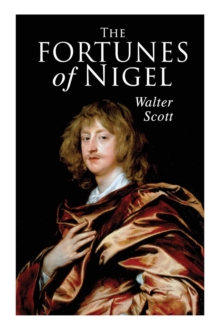 Image for The Fortunes of Nigel : Historical Novel