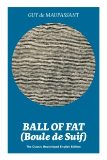 Image for Ball of Fat (Boule de Suif) - The Classic Unabridged English Edition