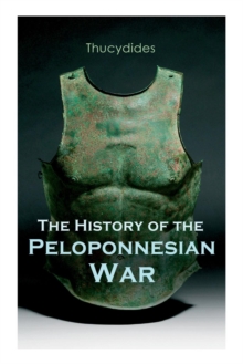 Image for The History of the Peloponnesian War : Historical Account of the War between Sparta and Athens