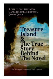 Image for Treasure Island & The True Story Behind The Novel - The History Of Pirates and Their Treasure