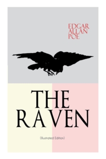 Image for THE RAVEN (Illustrated Edition) : Including Essays about the Poem & Biography of Edgar Allan Poe