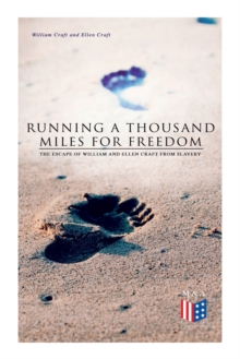 Image for Running a Thousand Miles for Freedom: The Escape of William and Ellen Craft From Slavery