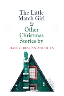 Image for The Little Match Girl & Other Christmas Stories by Hans Christian Andersen : Christmas Specials Series