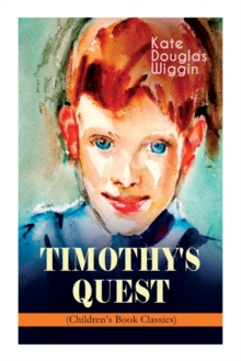 Image for Timothy's Quest (Children's Book Classic) : A Story for Anyone Young or Old, Who Cares to Read It