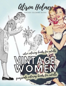 Image for Vintage women grayscale coloring books for adults - retro coloring books for adults : Vintage household old time coloring book