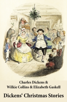 Image for Dickens' Christmas Stories (20 original stories as published between the years 1850 and 1867 in collaboration with Wilkie Collins and others in Dickens' own Magazines)