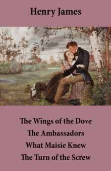 Image for Wings of the Dove + The Ambassadors + What Maisie Knew + The Turn of the Screw (4 Unabridged Classics)