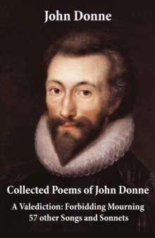 Image for Collected Poems of John Donne - A Valediction: Forbidding Mourning + 57 other Songs and Sonnets