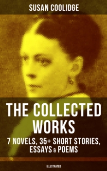 Image for Collected Works of Susan Coolidge: 7 Novels, 35+ Short Stories, Essays & Poems (Illustrated)