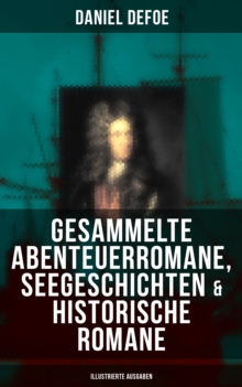 Image for Gesammelte Abenteuerromane, Seegeschichten & Historische Romane (Illustrierte Ausgaben)