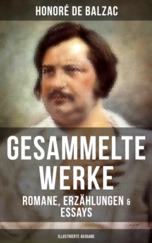 Image for Gesammelte Werke von Balzac: Romane, Erzahlungen & Essays (Illustrierte Ausgabe)