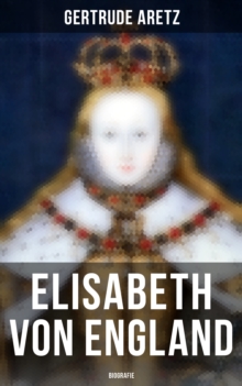 Image for Elisabeth Von England: Biografie