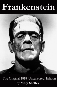 Image for Frankenstein (The Original 1818 'Uncensored' Edition)