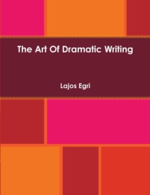 Image for The art of dramatic writing