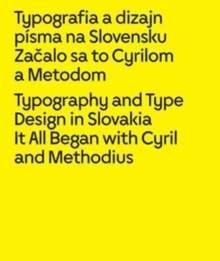 Image for Typography and Type Design in Slovakia: It All Began with Cyril and Methodius