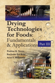 Image for Drying Technologies for Foods: Fundamentals & Applications:  Part III(Co-Published With CRC Press,UK)