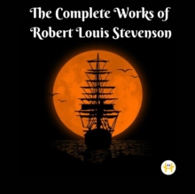 Image for Complete Works of Robert Louis Stevenson: Masterpieces and More