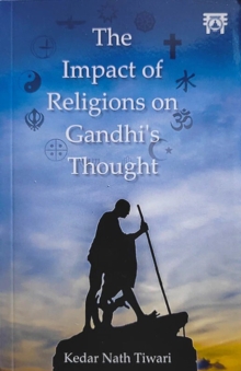 The Impact of Religions on Gandhi’s Thought
