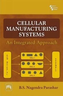 Image for Cellular Manufacturing Systems: An Integrated Approach