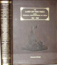 Image for The Land of the Veda : Being Personal Reminiscences of India, Its People, Castes, Thugs and Fakirs
