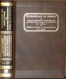 Image for The European in India or Anglo-Indian's Vade-mecum: AND Medical Guide for Anglo-Indians : Anglo-Indian Social Customs and Native Character