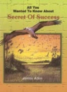 Image for All You Wanted to Know About the Secret of Success