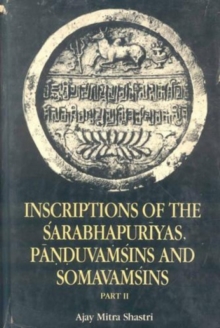 Image for Inscriptions of the Sarabhapuriyas, Panduvamsins and Somavamsins
