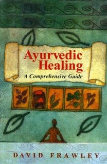 Ayurvedic Healing: A Comprehensive Guide