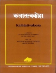 Image for Kalatattvakosa: Srsti-Vistara-manifestation of Nature v. 4