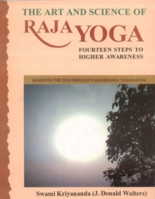 Image for The Art and Science of Raja Yoga : Fourteen Steps to Higher Awareness