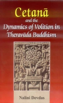 Image for Cetana And The Dynamics Of Volition In Theraveda Buddhism