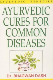 Image for Ayurvedic cures for common diseases  : a complete book of Ayurvedic remedies