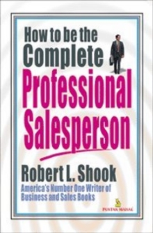 Image for How to be the Complete Professional Salesperson