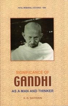 Significance of Gandhi As a Man and Thinker