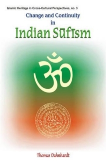 Image for Change and continuity in Indian Såuffåism  : a Naqshbandi-Mujaddidåi branch in the Hindu environment