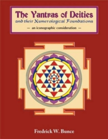 Image for Yantras of Deities and Their Numerological Foundations : An Iconographic Consideration