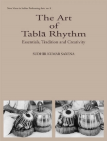 Image for The Art of Tabla Rhythm : Essentials, Tradition and Creativity