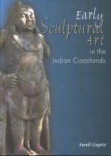 Image for Early Sculptural Art in the Indian Coastland
